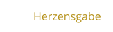 Herzensgabe